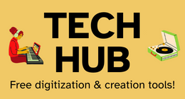 This will take you to our Tech Hub page. Black text "Text Hub Free digitization and creation tools" on an orange background. 