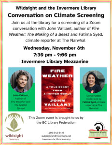 Text on this graphic is in the evetn description. There is a photo of the author, John Vaillant, and the conversation moderator, Fatima Syed, climate reporter at The Narwhal. Also an image of the book, Fire Weather by Vaillant.